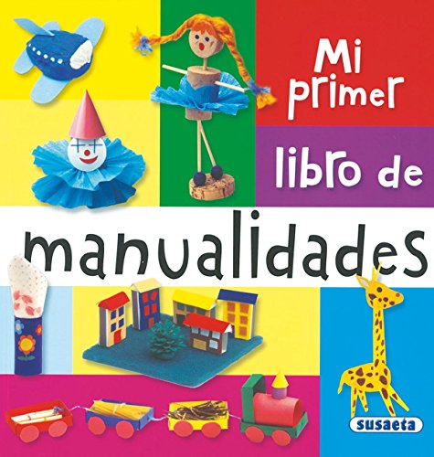 Mi primer libro de manualidades Mi primer libro de manualidades