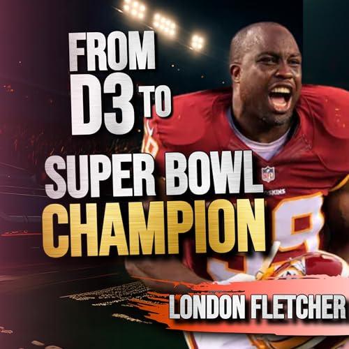 London Fletcher! From Small College to Super Bowl Glory