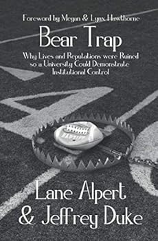 Paperback Bear Trap: Why Lives and Reputations Were Ruined so a University Could Demonstrate Institutional Control Book