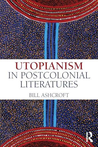 Utopianism in Postcolonial Literatures view 2