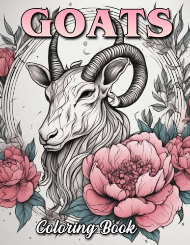 Goats Coloring Book: A Collection Of Amazing Pictures Can Help You Relax, Boost Your Mood And Have More Fun For Kids