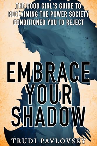Embrace Your Shadow (English Edition)