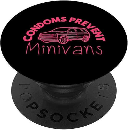 Condoms Prevent Minivans Funny Sarcastic Men Women PopSockets Swappable PopGrip