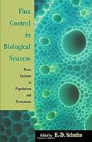 Flux Control in Biological Systems: From Enzymes to Populations and Ecosystems 0126330700 Book Cover