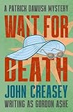 Wait for Death (The Patrick Dawlish Mysteries Book 32)