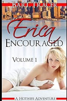 Paperback Erica Encouraged, Volume 1: A Hotwife Adventure Book