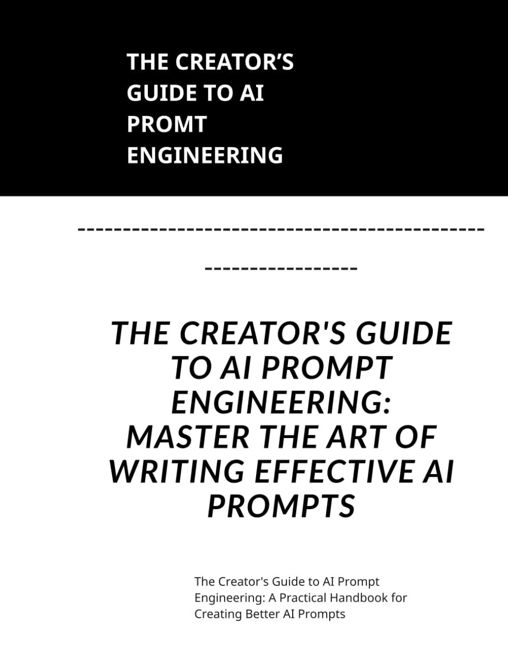 The Creator's Guide to AI Prompt Engineering: Learn AI prompting for creators to boost creativity, productivity, and content quality.