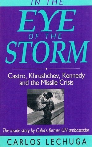 Buy In the Eye of the Storm: Castro, Khrushchev, Kennedy and the Missile Crisis — BookShops.in