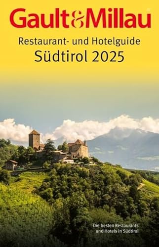 Gault&Millau Restaurant- und Hotelguide Südtirol 2025: 37. Ausgabe