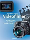  Videofilmen: Bessere Videos für Familie, YouTube und Co.