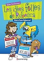 LES IDEES FOLLES DE REBECCA V.02 NOM D'UNE REBECCA! 2895956707 Book Cover