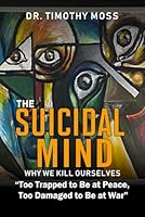 The Suicidal Mind: Why We Kill Ourselves B0F5MK3BHN Book Cover