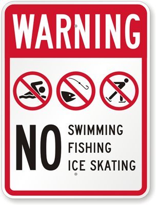 SmartSign 24 x 18 inch “Warning - No Swimming, No Fishing, No Ice Skating” Metal Sign, 80 mil Aluminum, 3M Laminated Engineer Grade Reflective