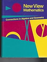 New view mathematics: Connections in algebra and geometry 0944337074 Book Cover