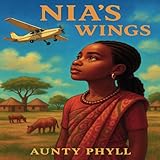 Nia's Wings: A cute story about a girl full of resilience, dreams, and believing in herself.