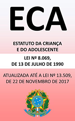 Estatuto Da Crianca E Do Adolescente 2018 8 069 90 Atualizada Ate A Lei Nº 13 509 17 Portuguese Edition Kindle Edition By Brasileira Lei Professional Technical Kindle Ebooks Amazon Com