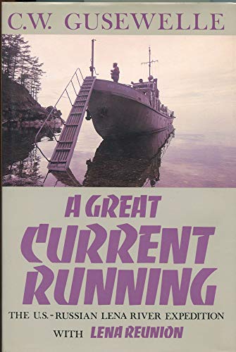 A Great Current Running: The U.S.-Russian Lena River Expedition With Lena Reunion [Lingua Inglese]