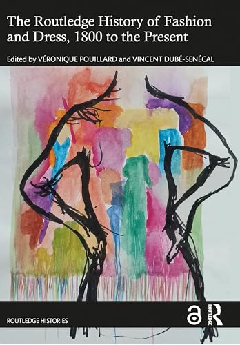 The Routledge History Of Fashion And Dress, 1800 To The Present