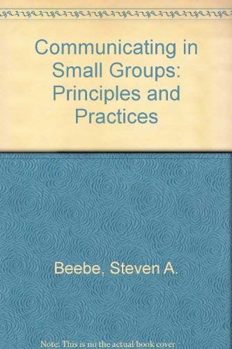 Communicating in Small Groups: Principles and P... 0673388743 Book Cover