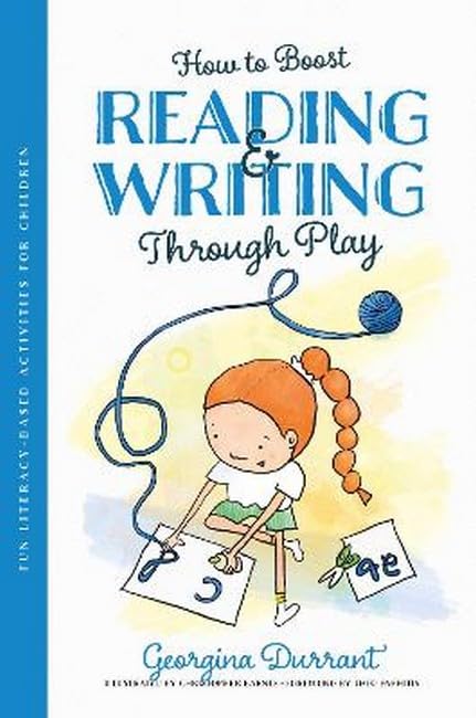 How to Boost Reading and Writing Through Play: Fun Literacy-Based Activities for Children