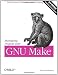 Managing Projects with GNU Make: The Power of GNU Make for Building Anything (Nutshell Handbooks)