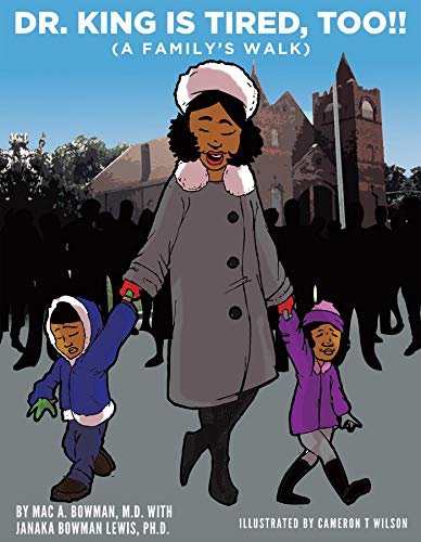 Dr. King Is Tired Too!!: (A Family's Walk)
