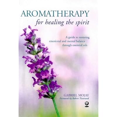 Aromatherapy for Healing the Spirit