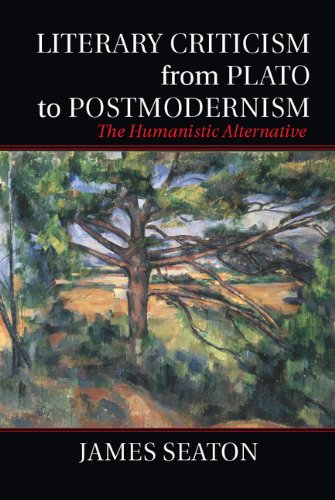 Literary Criticism from Plato to Postmodernism: The Humanistic Alternative