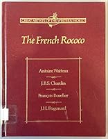 Great Artists of the Western World: The French Rococo: Antoine Watteau, J.B.S. Chardin, Francois Boucher, J.H. Fragonard 086307748X Book Cover