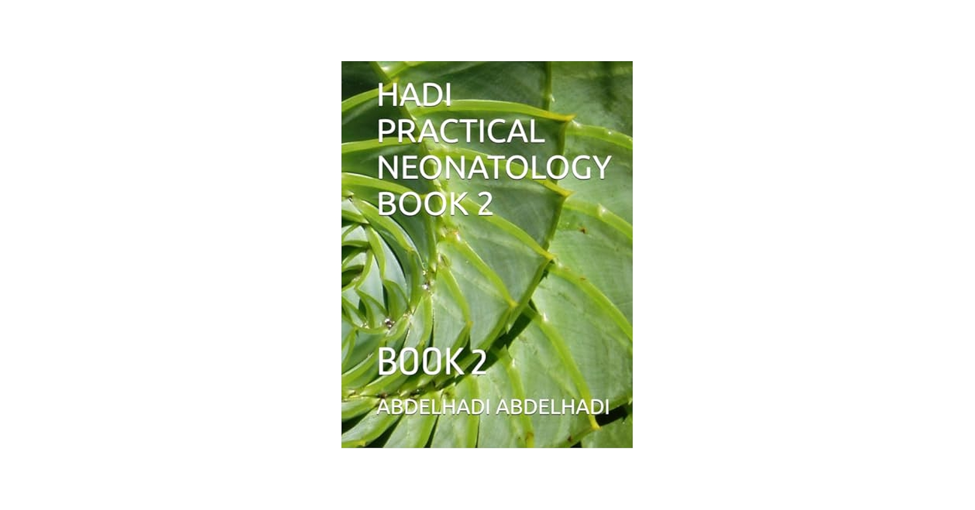 HADI PRACTICAL NEONATOLOGY BOOK 2: BOOK 2: 9798876843166