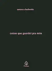 Coisas que guardei pra mim