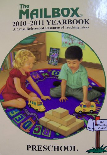 The Mailbox: 2010-2011 Yearbook A Cross-Referenced Resource of Teaching Ideas (Preschool)
