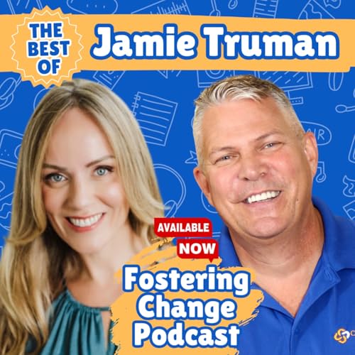The Power of Giving Back: Jamie Truman’s Mission to Change Lives | Best of Fostering Change Podcast Por arte de portada