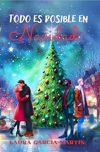 Todo es posible en Navidad: Una historia sobre el poder del amor, la amistad, la familia y la magia de la Navidad entre Lloret de Mar y Espinelves.