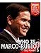 WHO IS MARCO RUBIO? - A Short Biography: The Life and Times of Marco Rubio!: Who Is Bios of the current top people who may be picked by Trump for Vice ... picked by Trump for Vice President. Book 2)