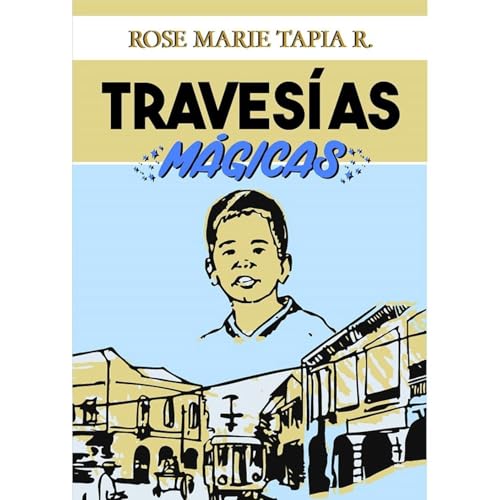 Travesías Mágicas Audiolibro Por Rose Marie Tapia R. arte de portada