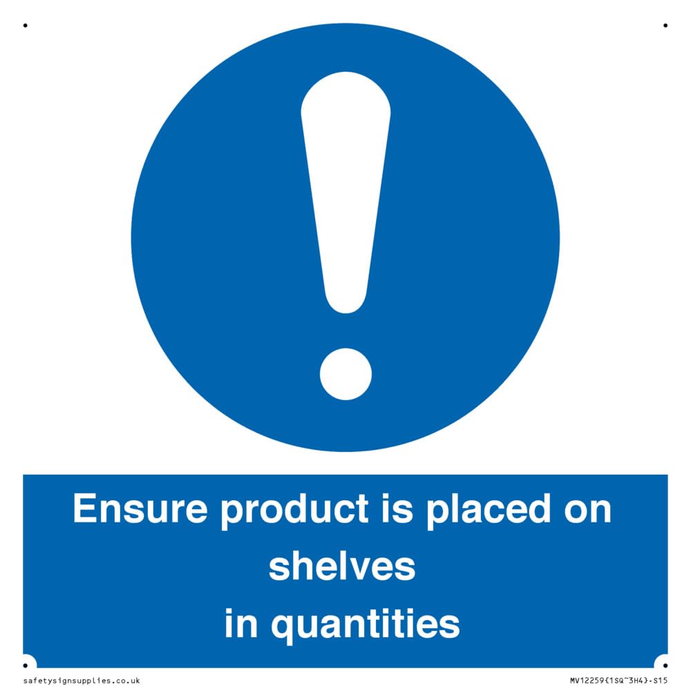 Viking Signs Ensure Product Is Placed on Shelves in Quantities Sign Sign - 150x150mm - S15, Blue/White