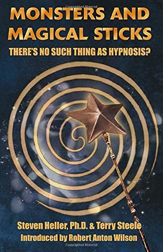 Monsters and Magical Sticks: There's No Such Thing As Hypnosis?