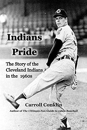 Indians Pride: The Story of the Cleveland Indians in the 1960s