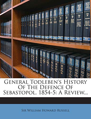 General Todleben's History of the Defence of Se... 1272380971 Book Cover