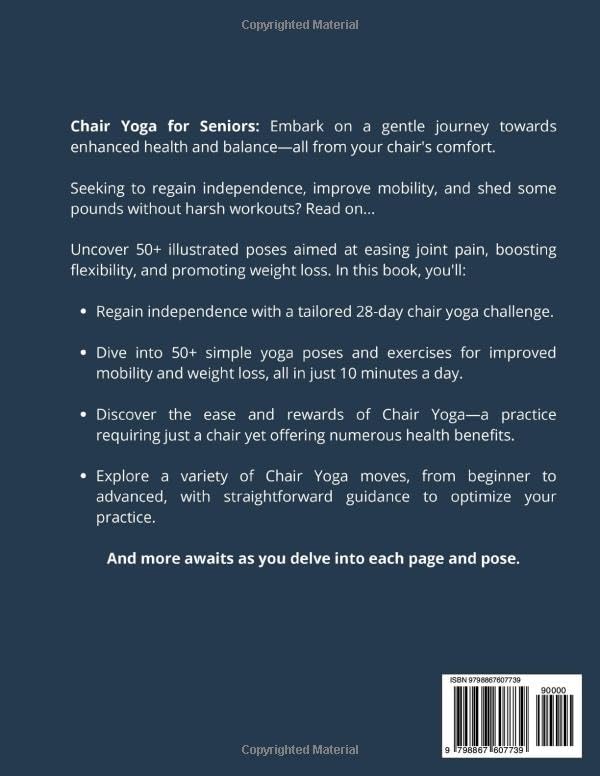 Chair Yoga for Seniors Over 60: How to Reclaim Independence, Mobility, Balance and Lose Weight in Only 10 Minutes a Day with A Simple 28-Day Challenge (50+ Illustrated Exercises) - Image 2
