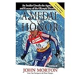 A Medal of Honor: An Insider Unveils the Agony and the Ecstasy of the Olympic Dream