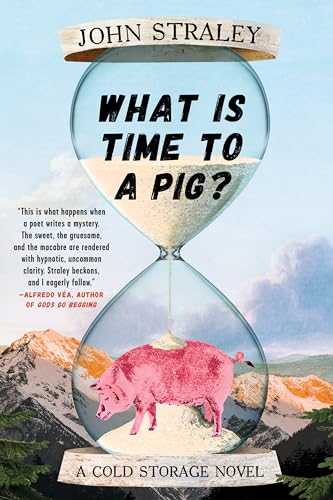 What Is Time to a Pig? (A Cold Storage Novel)