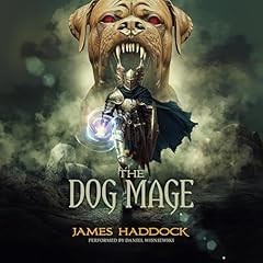 The Dog Mage Audiobook By James Haddock cover art