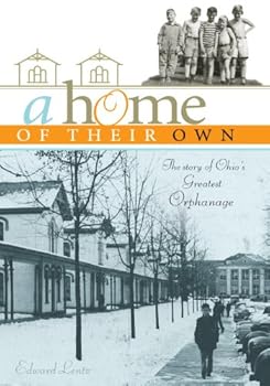 Hardcover A Home of Their Own: The Story of Ohio's Greatest Orphanage Book