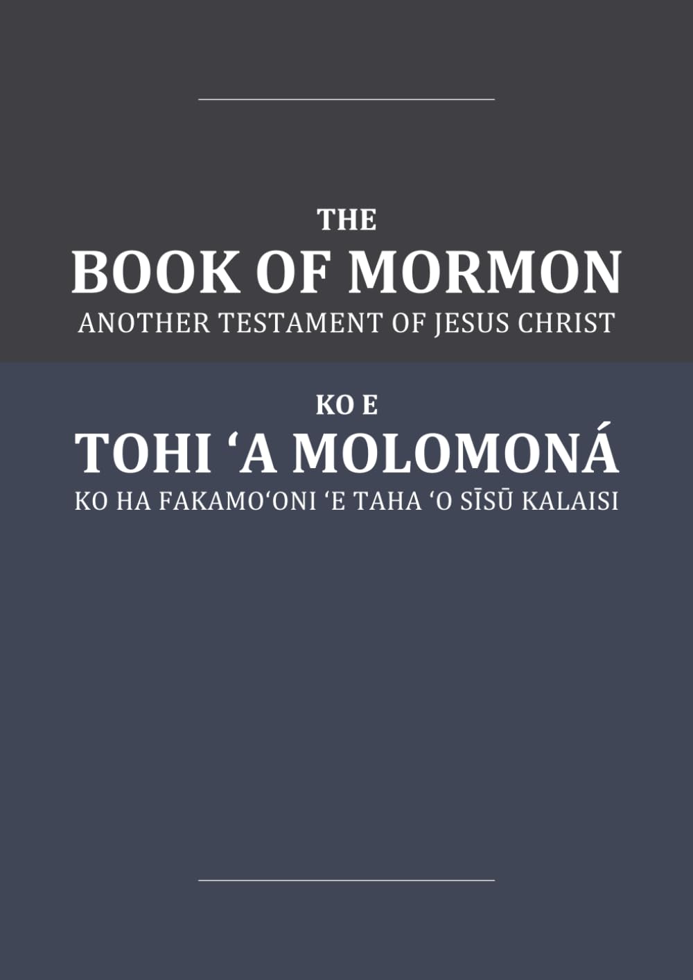The Book of Mormon - Ko e Tohi 'a Molomoná: English-Tongan Edition with Dual-Column Verse-Aligned Text