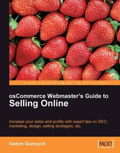 osCommerce Webmaster's Guide to Selling Online: Increase your sales and profits with expert tips on SEO, Marketing, Design, Selling Strategies, etc. by Vadym Gurevych (2007-12-30)