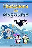 Histoires de pingouins: Trois contes pour enfants (Les Aventures Extraordinaires de Franck) (French Edition)