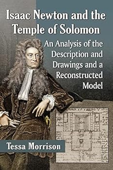 Paperback Isaac Newton and the Temple of Solomon: An Analysis of the Description and Drawings and a Reconstructed Model Book