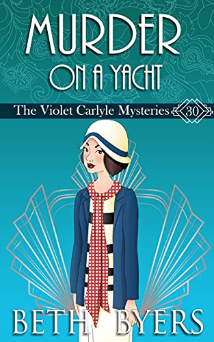 Murder On A Yacht: A Violet Carlyle Historical Mystery (The Violet Carlyle Mysteries Book 30)